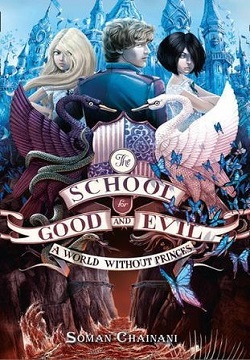 A World Without Princes (The School for Good and Evil, Book 2)