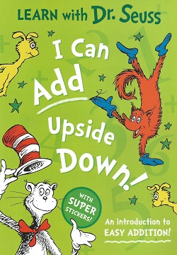 I Can Add Upside Down [Learn with Dr. Seuss Edition]