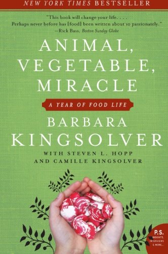 Animal, Vegetable, Miracle: A Year of Food Life (P.S.)