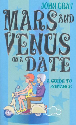 Mars and Venus on a Date: 5 Steps to Success in Love and Romance