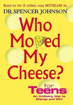 Who Moved My Cheese? For Teens