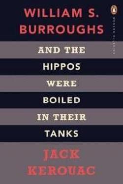 And the Hippos Were Boiled in Their Tanks (Penguin Modern Classics)