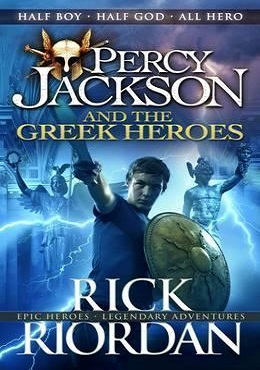 Percy Jackson and the Greek Heroes (Percy Jackson’s Greek Myths)
