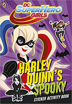DC Super Hero Girls: Harley Quinn’s Spooky Sticker Activity Book