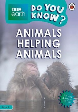 Animals Helping Animals - Do You Know? Level 4