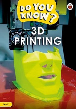 3D Printing - Do You Know? Level 1