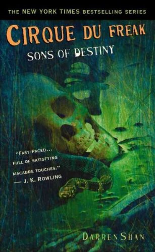 Cirque Du Freak #12: Sons of Destiny: Book 12 in the Saga of Darren Shan (Cirque Du Freak: Saga of Darren Shan (Mass Market))