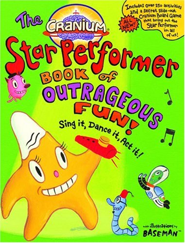 The Cranium Star Performer Book of Outrageous Fun!