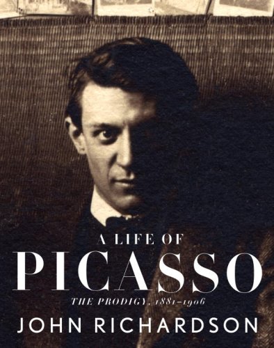 A Life of Picasso: The Prodigy, 1881-1906 (Borzoi Books)