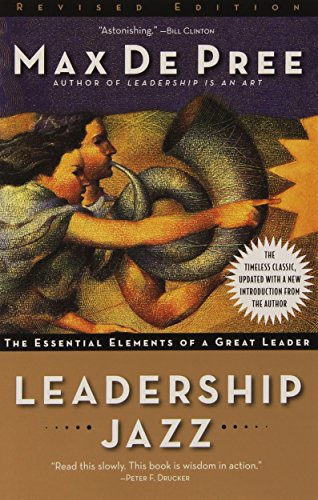 Leadership Jazz - Revised Edition: The Essential Elements of a Great Leader