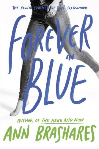 Forever in Blue: The Fourth Summer of the Sisterhood (Sisterhood of Traveling Pants)