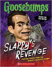 Goosebumps The Movie: Slappy's Revenge: Twisted Tricks from the World's Smartest Dummy