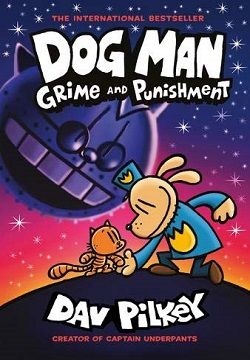 Dog Man: Grime and Punishment: from the Creator of Captain Underpants (Dog Man #9)