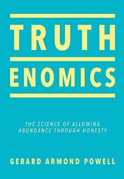 Truthenomics : The Science of Allowing Abundance Through Honesty