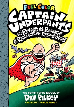 Captain Underpants and the Revolting Revenge of the Radioactive Robo- Boxers