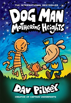 Dog Man: Mothering Heights: A Graphic Novel (Dog Man #10)
