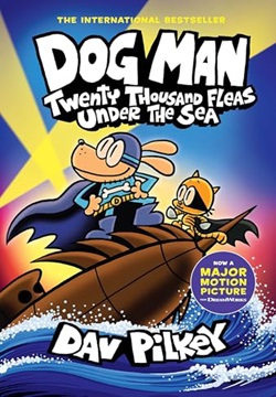 Dog Man: Twenty Thousand Fleas Under the Sea
