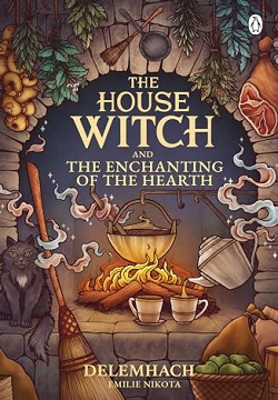 The House Witch and The Enchanting of the Hearth
