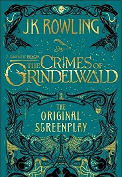 Fantastic Beasts: The Crimes of Grindelwald - The Original Screenplay