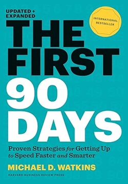 The First 90 Days - Proven Strategies for Getting Up to Speed Faster and Smarter, Updated and Expanded Hardcover