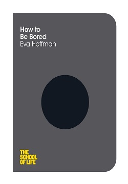 How to Be Bored (The School of Life) Paperback