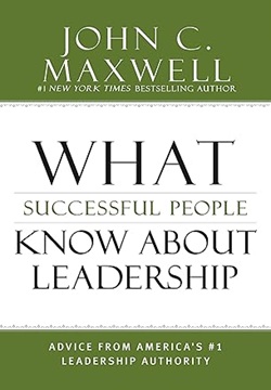 What Successful People Know About Leadership : Advice From America'S #1 Leadership Authority