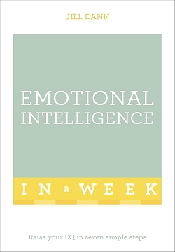 Emotional Intelligence In A Week : Raise Your EQ In Seven Simple Steps