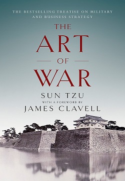 The Art of War : The Bestselling Treatise on Military & Business Strategy, with a Foreword by James Clavell