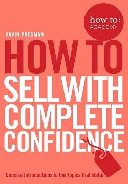 How To Sell With Complete Confidence (How To: Academy) Paperback