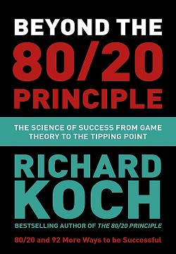 Beyond the 80/20 Principle : The Science of Success from Game Theory to the Tipping Point