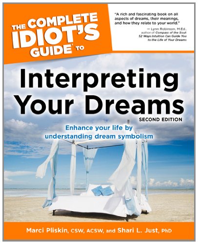 The Complete Idiot's Guide to Interpreting Your Dreams, 2nd Edition (The Complete Idiot's Guide)