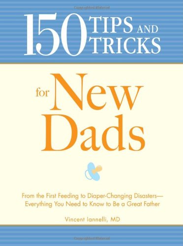 150 Tips and Tricks for New Dads