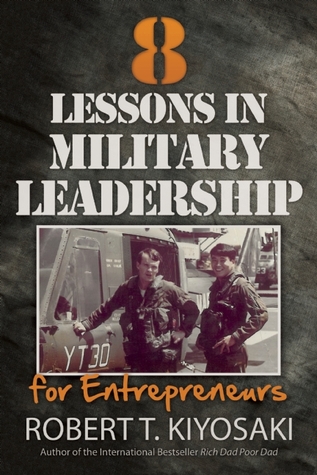 8 Lessons in Leadership: How Military Values and Experience Can Shape Business and Life