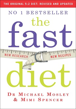 The Fast Diet : Revised and Updated: Lose weight, stay healthy, live longer