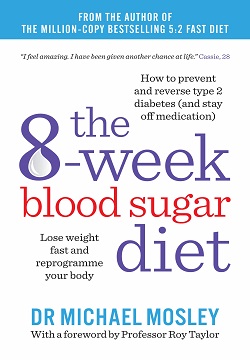 The 8-Week Blood Sugar Diet : Lose weight and reprogramme your body