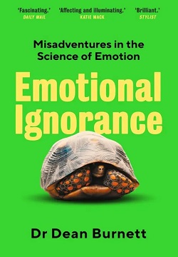 Ignorance: Misadventures in the Science of Emotion
