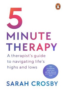 5 Minute Therapy : A Therapist'S Guide To Navigating Life'S Highs And Lows