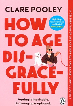 How to Age Disgracefully