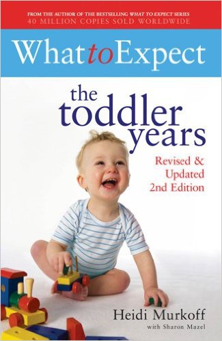 What to Expect: The Toddler Years.