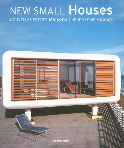 New Small Houses/Nouvelles Petites Maisons/Neue Kleine Hauser (Loft Series)