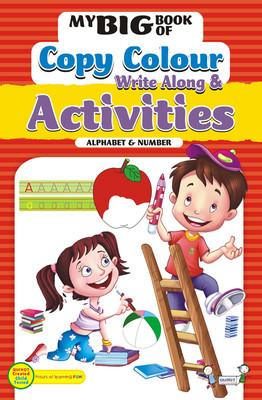 My Big Book of Copy Colour Write Along & Activities (Alphabet & Number)