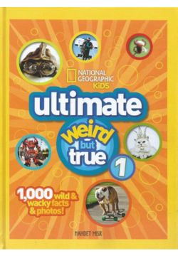 Ultimate Weird but True 1