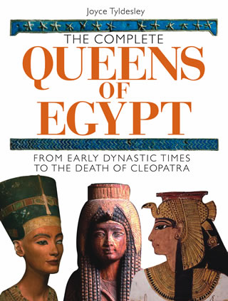 The Complete Queens of Egypt : From Early Dynastic Times to the Death of Cleopatra