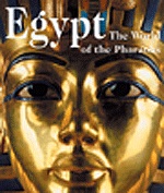 Egypt : The World of the Pharaohs