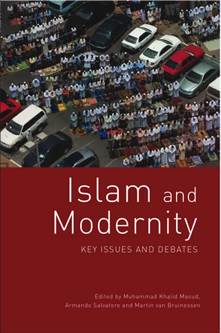 Islam and Modernity : Key Issues and Debates